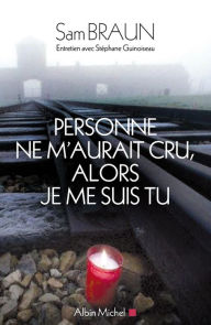 Title: Personne ne m'aurait cru alors je me suis tu: Entretien avec Stéphane Guinoiseau, Author: Sam Braun