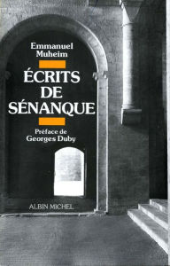 Title: Écrits de Sénanque, Author: Emmanuel Muheim