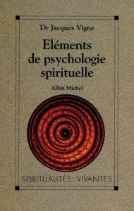 Title: Éléments de psychologie spirituelle, Author: Dr Jacques Vigne