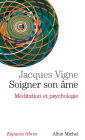 Soigner son âme: Méditation et psychologie