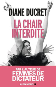 Title: La Chair interdite, Author: Diane Ducret