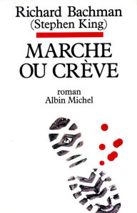 Title: Marche ou crève, Author: Richard Bachman