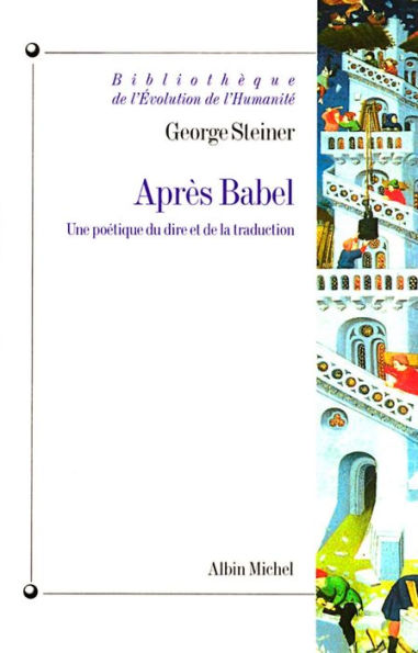 Après Babel: Une poétique du dire et de la traduction (After Babel: Aspects of Language and Translation)