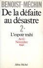 De la défaite au désastre - tome 2: L'espoir trahi (avril-novembre 1942)