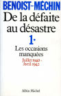 De la défaite au désastre - tome 1: Les occasions manquées (juillet 1940-avril 1942)