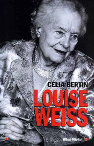 Title: Louise Weiss, Author: Célia Bertin