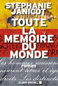 Title: Toute la mémoire du monde: La Mémoire du monde en un volume, Author: Stéphanie Janicot