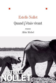 Title: Quand j'étais vivant, Author: Estelle Nollet