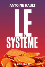 Title: Le Système, Author: Antoine Rault