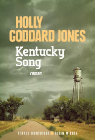 Title: Kentucky song, Author: Holly Goddard Jones