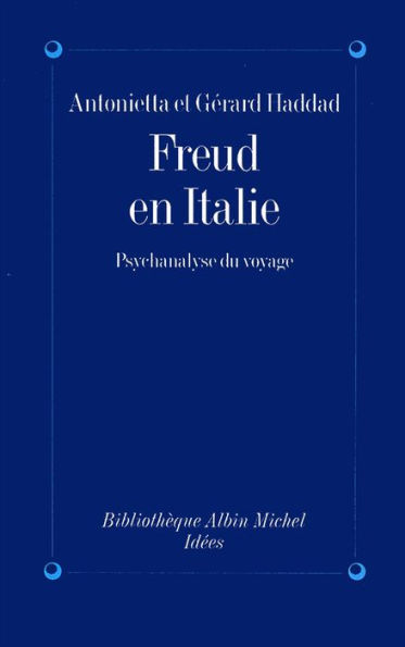 Freud en Italie: Psychanalyse du voyage