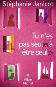 Title: Tu n'es pas seul(e) à être seul(e), Author: Stéphanie Janicot