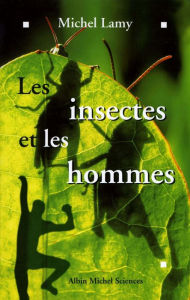 Title: Les Insectes et les hommes, Author: Michel Lamy
