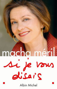 Title: Si je vous disais, Author: Macha Méril