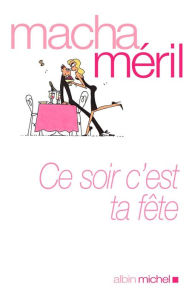 Title: Ce soir c'est ta fête, Author: Macha Méril