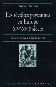 Title: Les Révoltes paysannes en Europe XIVe-XVIIe siècle, Author: Hugues Neveux