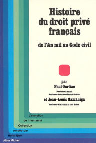 Title: Histoire du droit privé français: De l'an mil au Code civil, Author: Paul Ourliac