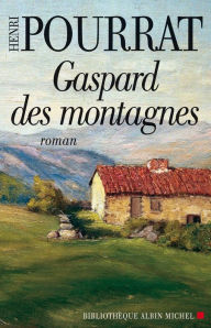 Title: Gaspard des montagnes, Author: Henri Pourrat