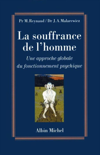 La Souffrance de l'homme: Une approche globale du fonctionnement psychique