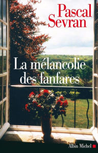 Title: La Mélancolie des fanfares: Journal 8, Author: Pascal Sevran
