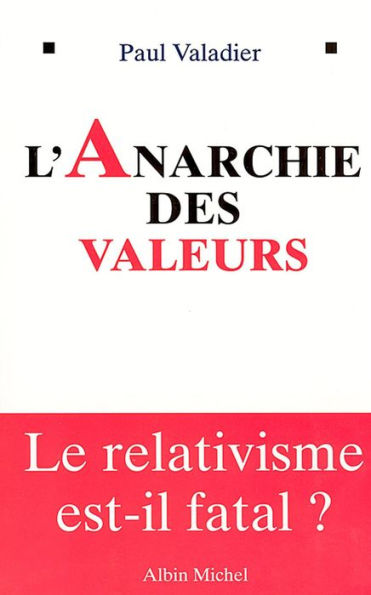 L'Anarchie des valeurs: Le relativisme est-il fatal?