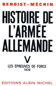 Title: Histoire de l'armée allemande - tome 6: Le défi 1939, Author: Jacques Benoist-Méchin