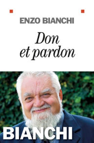 Title: Don et pardon, Author: Enzo Bianchi
