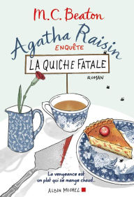 Title: Agatha Raisin enquête 1 - La quiche fatale, Author: M. C. Beaton