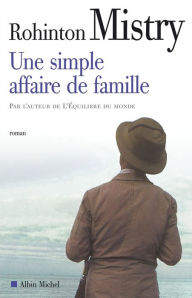 Title: Une simple affaire de famille, Author: Rohinton Mistry