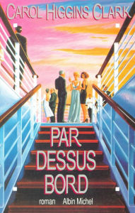 Title: Par-dessus bord, Author: Carol Higgins Clark