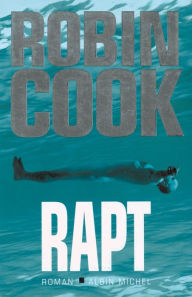 Title: Rapt, Author: Robin Cook