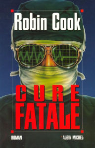 Title: Cure fatale, Author: Robin Cook