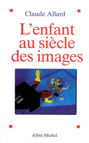 L'Enfant au siècle des images: Étude psychanalytique et psychopathologique