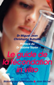 Title: Le Guide de la fécondation in vitro, Author: Christophe Butruille