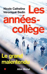 Title: Les Années-collège: Le grand malentendu, Author: Nicole Catheline