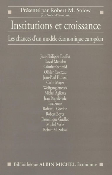 Institutions et croissance: Les chances d'un modèle économique européen présenté par Robert M. Solow