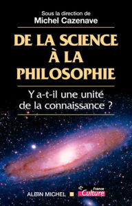 Title: De la science à la philosophie: Y-a-t-il une unité de la connaissance ?, Author: Collectif