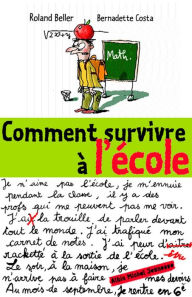 Title: Comment survivre à l'école, Author: Roland Beller