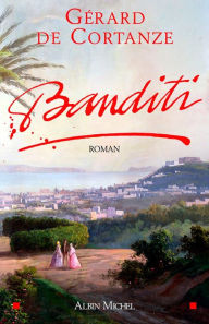 Title: Banditi, Author: Gérard de Cortanze