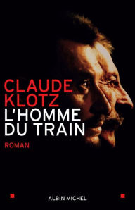 Title: L'Homme du train, Author: Claude Klotz