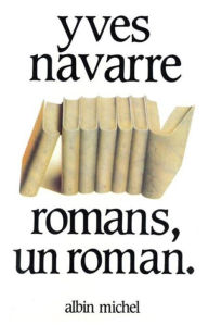 Title: Romans, un roman, Author: Yves Navarre