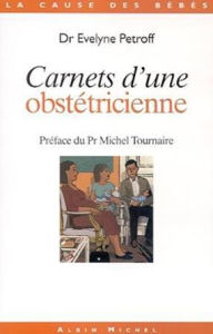 Title: Carnets d'une obstétricienne, Author: Docteur Evelyne Petroff