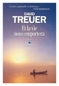 Title: Et la vie nous emportera, Author: David Treuer