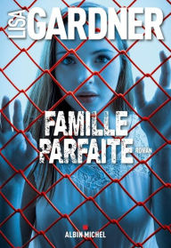 Title: Famille parfaite, Author: Lisa Gardner