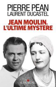 Title: Jean Moulin l'ultime mystère, Author: Pierre Péan