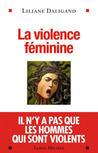 Title: La Violence féminine, Author: Liliane Daligand