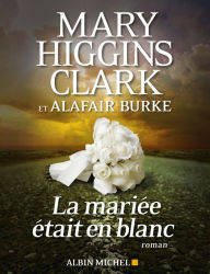 Title: La Mariée était en blanc, Author: Mary Higgins Clark
