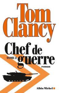 Title: Chef de guerre - tome 2, Author: Tom Clancy