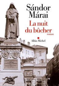 Title: La Nuit du bûcher, Author: Sándor Márai