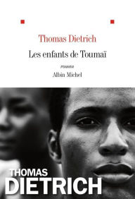 Title: Les Enfants de Toumaï, Author: Thomas Dietrich